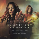 Sanctuary - A Witch's Tale (Season II) [Original Series Soundtrack]