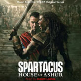Spartacus: House of Ashur (Music from the STARZ Original Series)