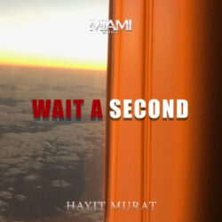 wait a second hayit murat