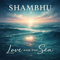 love and the sea shambhu shambhu